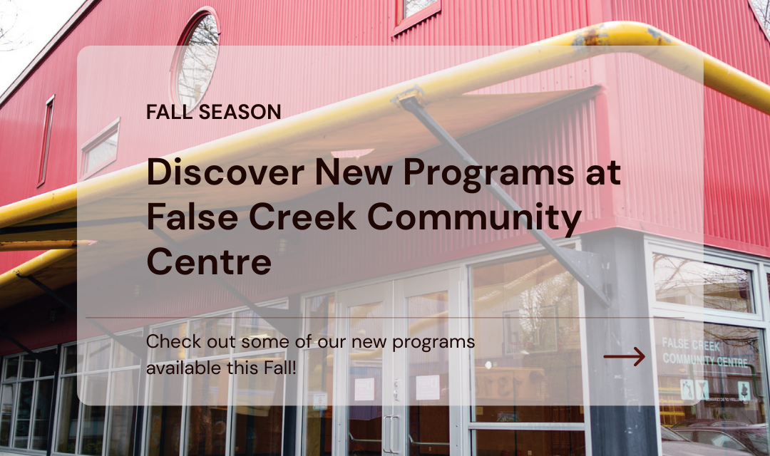 NEW PROGRAMS AT FALSE CREEK!
